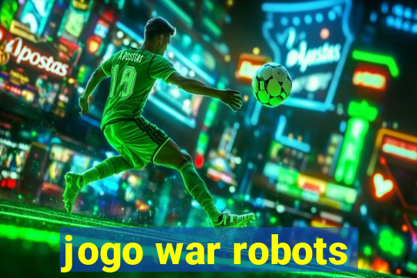 jogo war robots