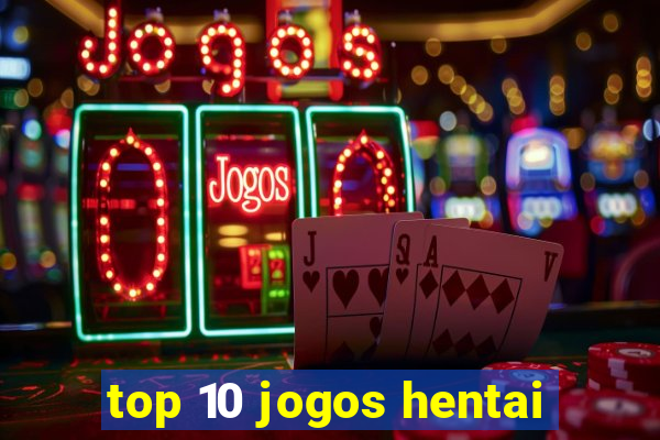 top 10 jogos hentai