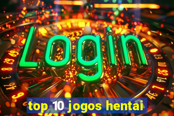 top 10 jogos hentai