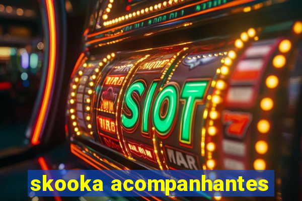 skooka acompanhantes