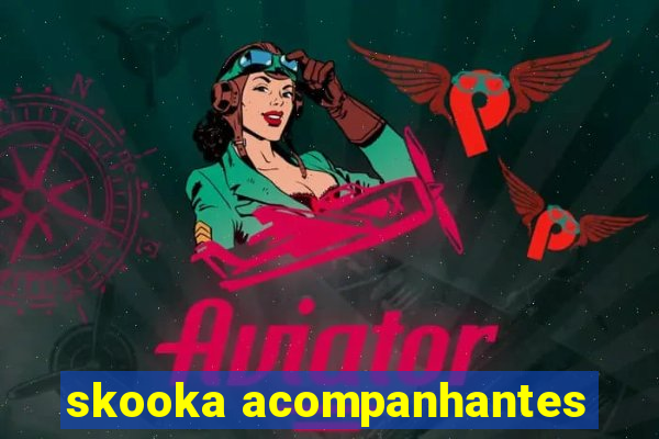 skooka acompanhantes