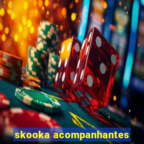 skooka acompanhantes