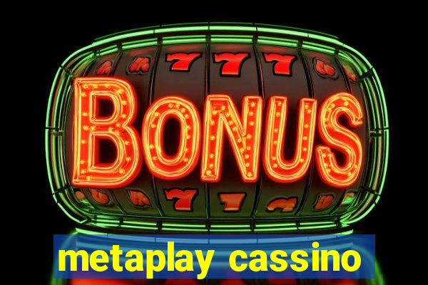 metaplay cassino