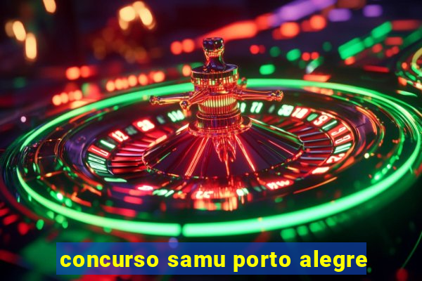 concurso samu porto alegre