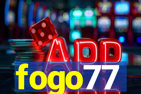 fogo77