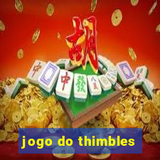 jogo do thimbles