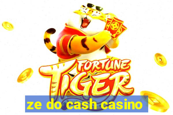 ze do cash casino