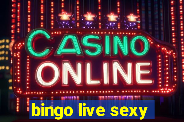 bingo live sexy