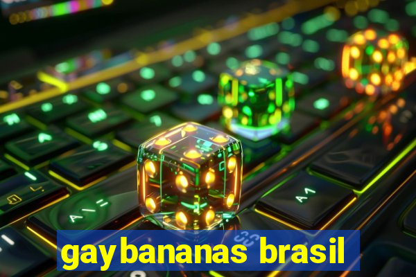 gaybananas brasil