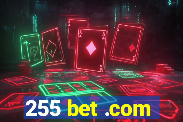 255 bet .com