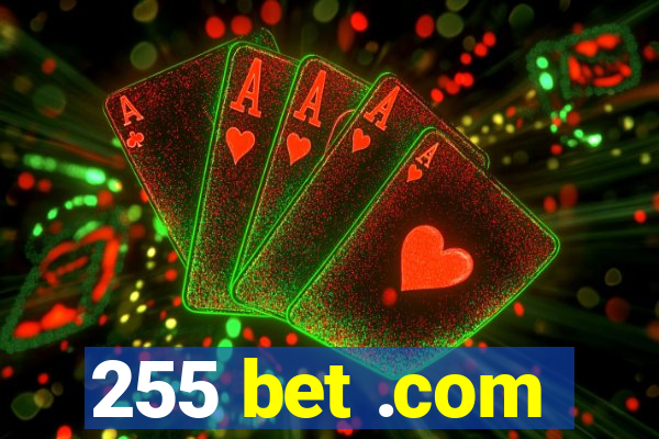 255 bet .com