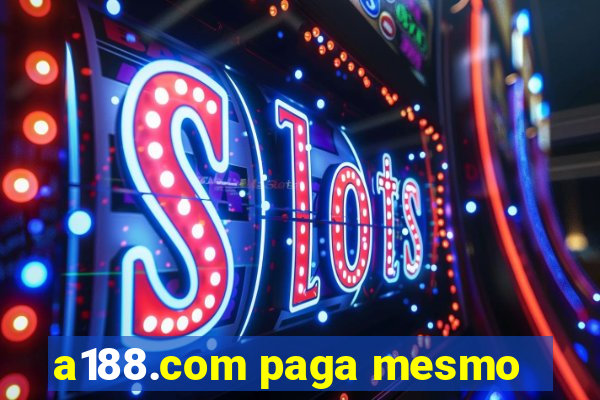 a188.com paga mesmo