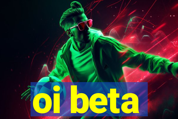 oi beta