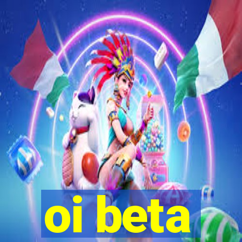 oi beta