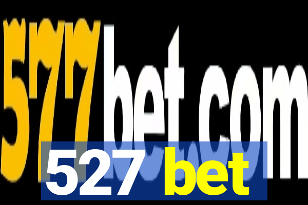 527 bet