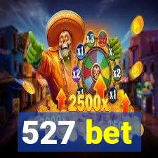 527 bet