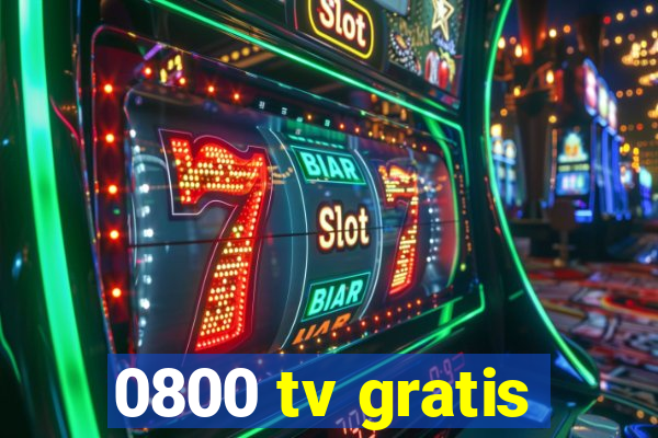 0800 tv gratis