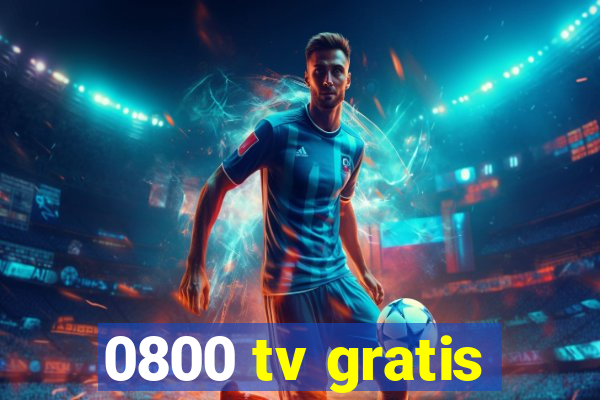 0800 tv gratis