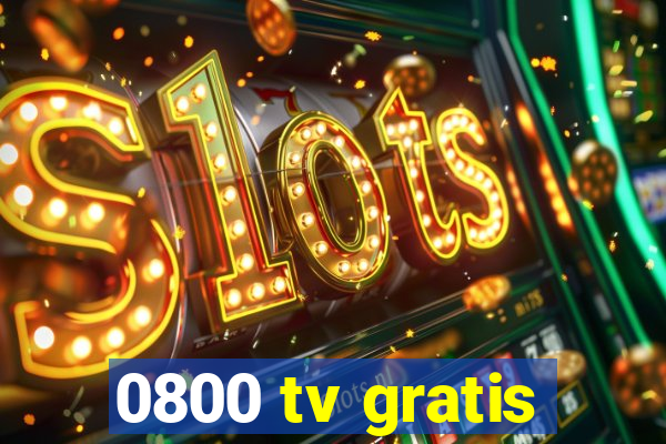 0800 tv gratis