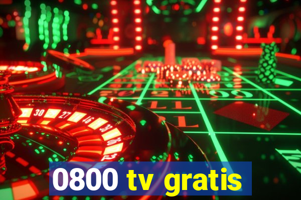 0800 tv gratis