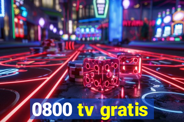 0800 tv gratis