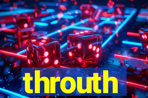 throuth