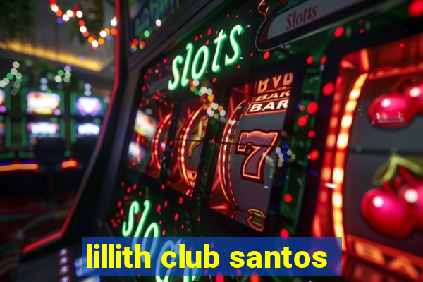 lillith club santos