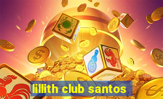 lillith club santos