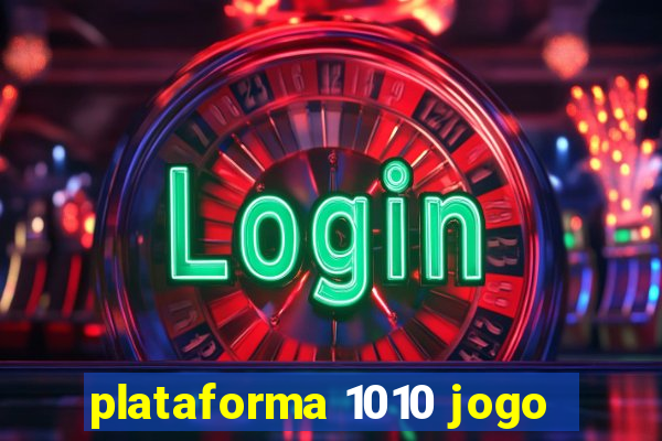 plataforma 1010 jogo