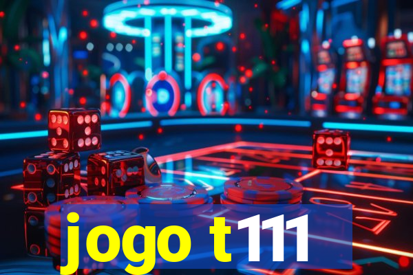 jogo t111