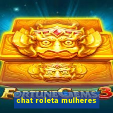 chat roleta mulheres