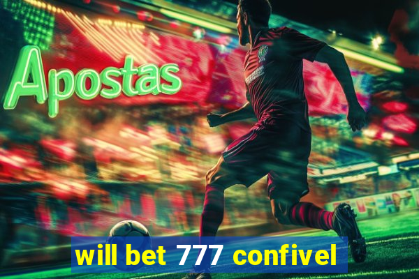 will bet 777 confivel