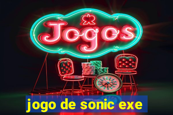 jogo de sonic exe