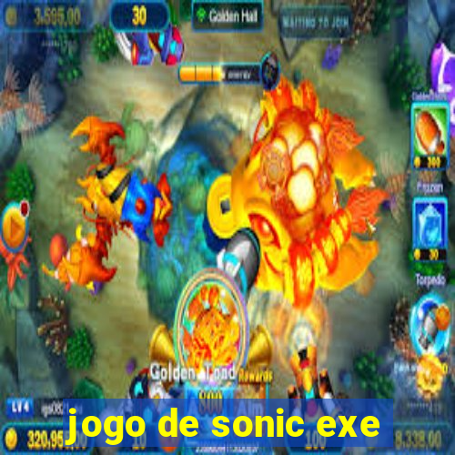 jogo de sonic exe