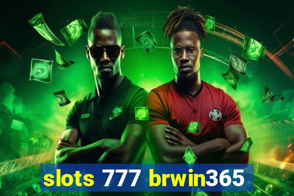 slots 777 brwin365