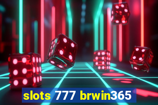 slots 777 brwin365