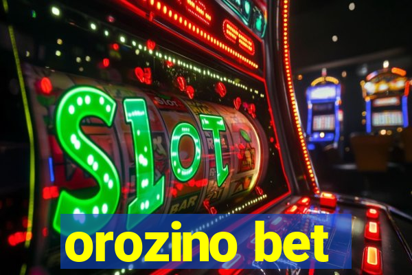 orozino bet