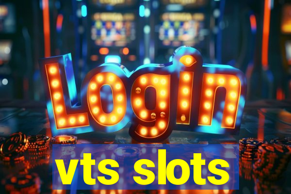 vts slots