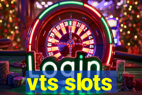 vts slots