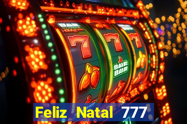 Feliz Natal 777 plataforma login