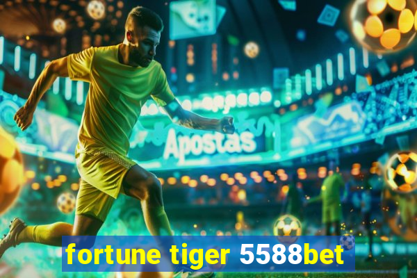 fortune tiger 5588bet