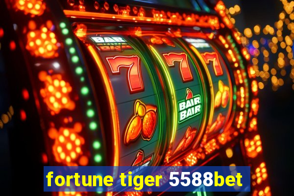 fortune tiger 5588bet