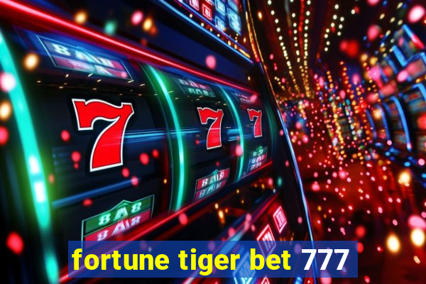 fortune tiger bet 777