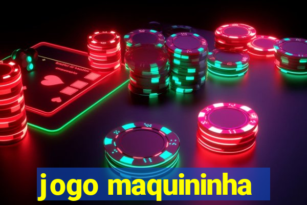 jogo maquininha