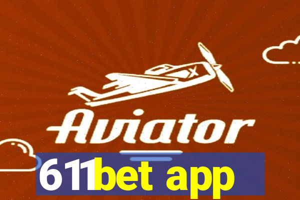 611bet app