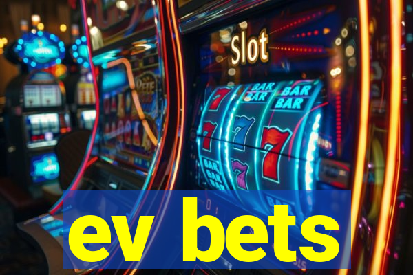 ev bets