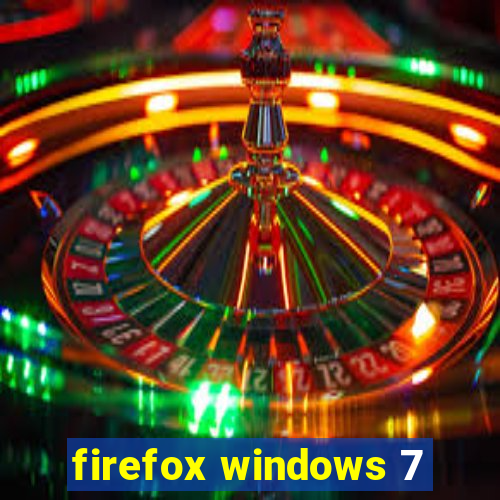 firefox windows 7