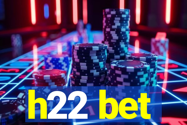 h22 bet