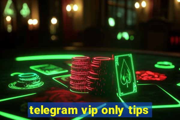 telegram vip only tips