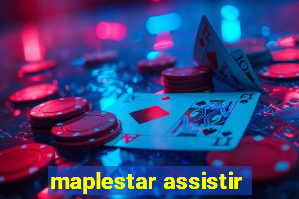 maplestar assistir